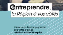 Entreprendre « La Région à vos côtés !»